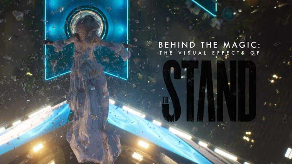 Behind The Magic: The Visual Effects Of Paramount Plus’ The Stand