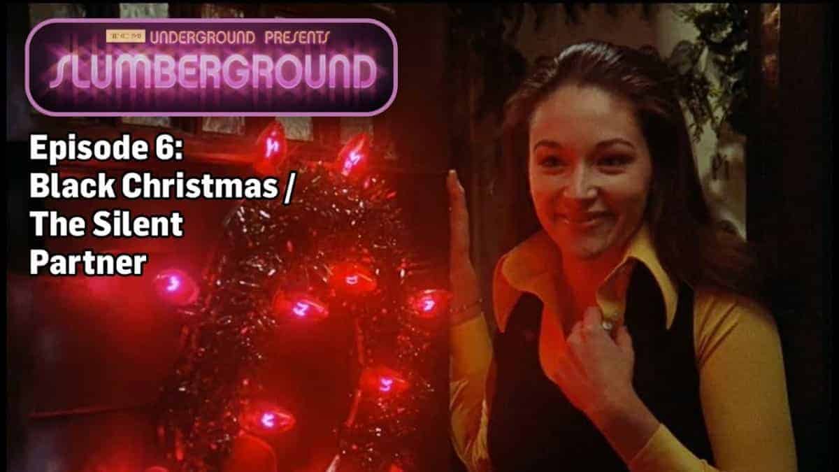 Slumberground | Black Christmas & The Silent Partner