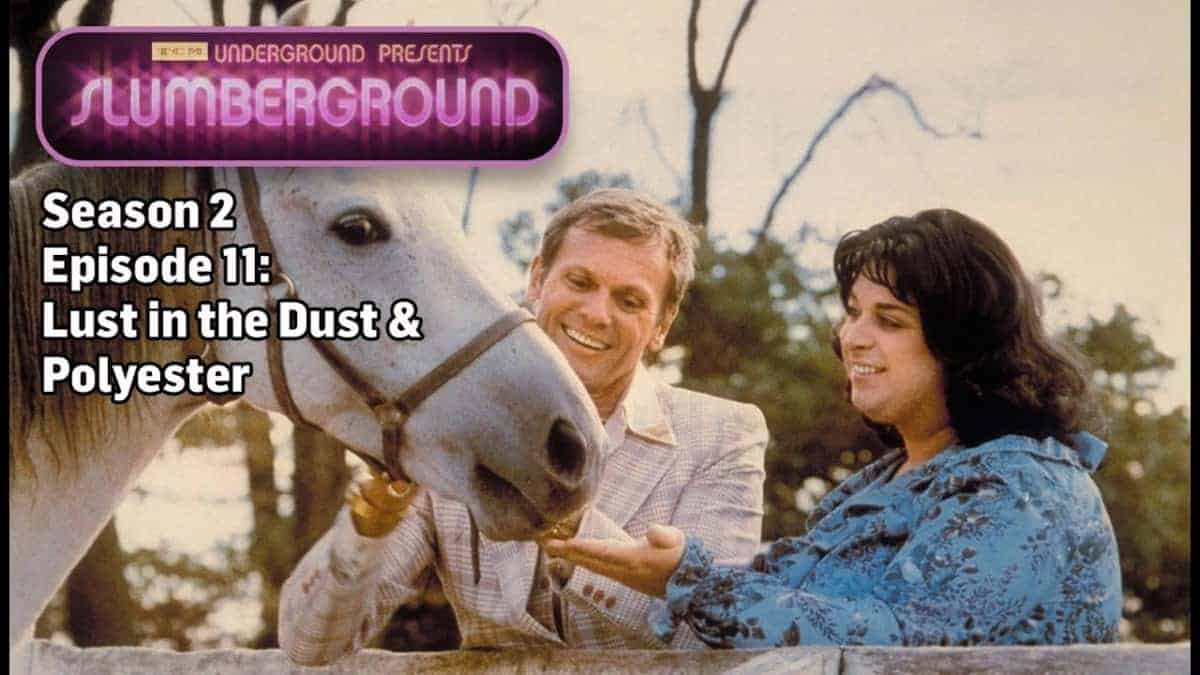 TCM Slumberground | Lust in the Dust (1984) & Polyester (1981)