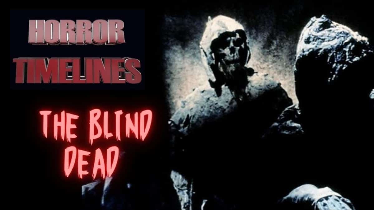 MT: Horror Timelines Episode 108 : the Blind Dead