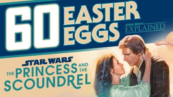 60 Star Wars Easter Eggs from The Princess and the Scoundrel