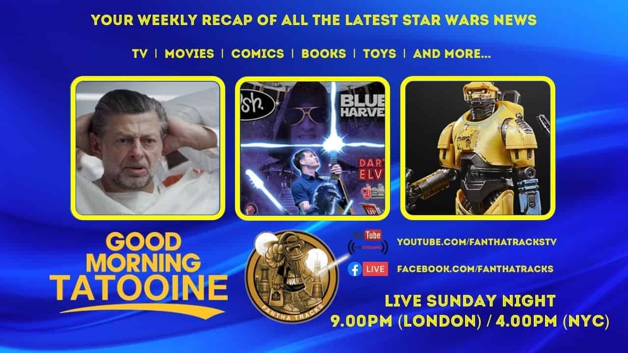 Good Morning Tatooine - Your Weekly Star Wars News Recap For 5th March 2023