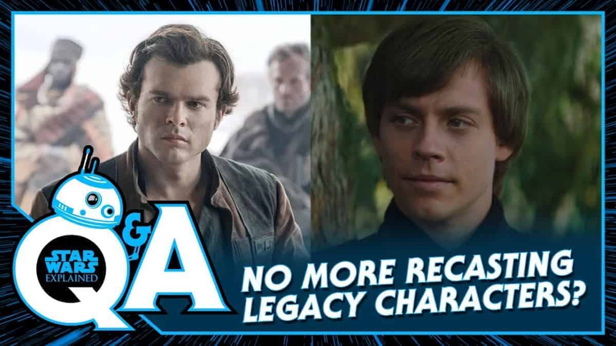 Is Lucasfilm DONE Recasting Legacy Characters?