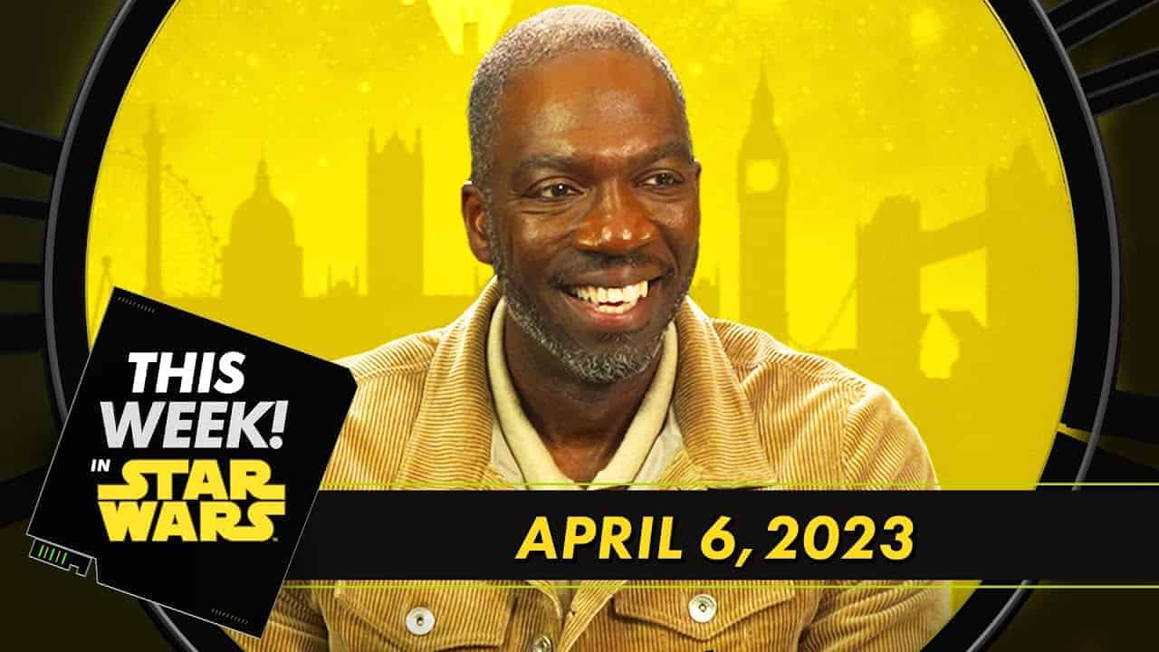 This Week in Star Wars | April 6th, 2023
