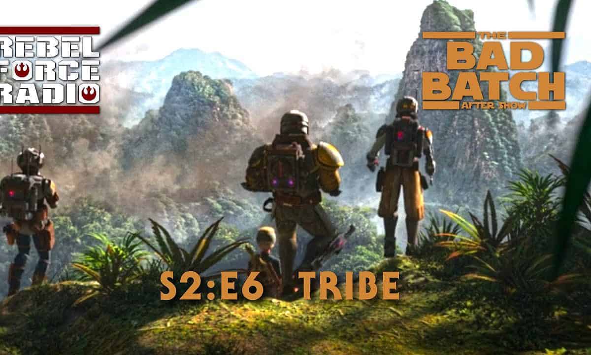 THE BAD BATCH After Show LIVE: "Tribe"