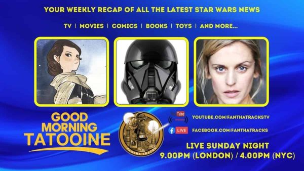 Good Morning Tatooine - Your Weekly Star Wars News Recap For 26th February 2023
