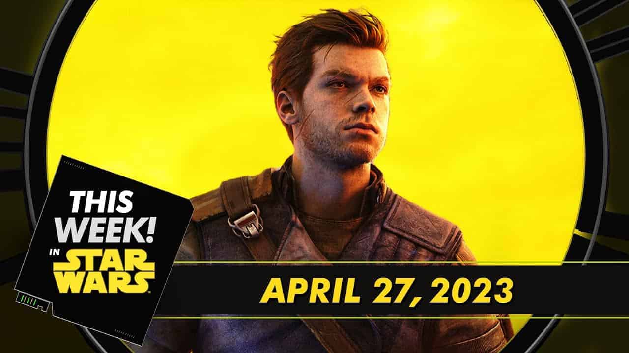 This Week in Star Wars | April 27th, 2023