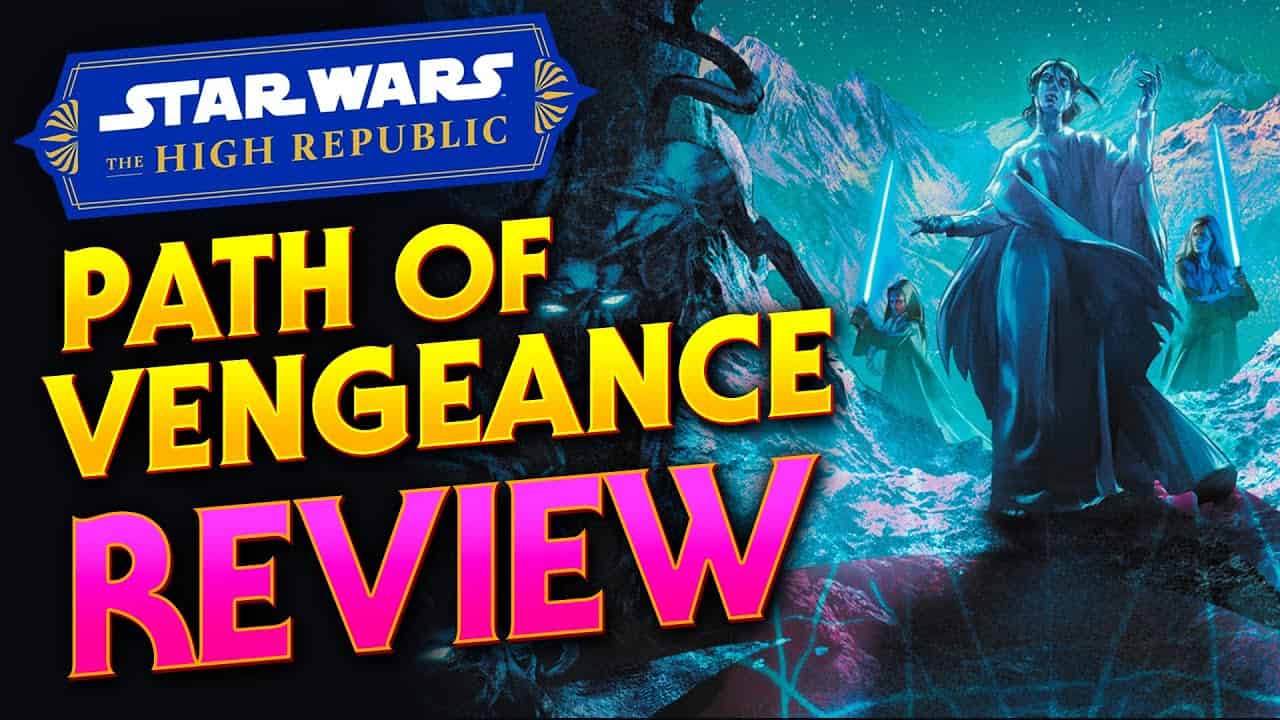 Path of Vengeance is a Satisfying Conclusion for Phase Two of The High Republic