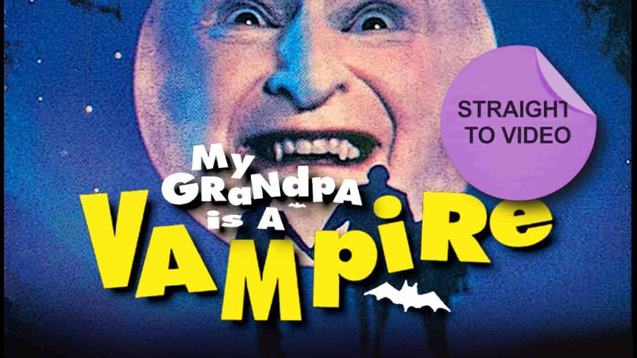 Straight to Video - My Grandpa is a Vampire (1991)