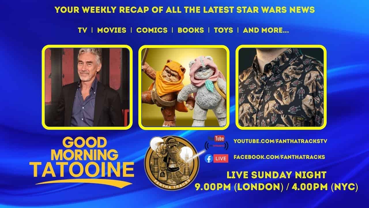 Your Weekly Star Wars News Recap For 7th May 2023 - Good Morning Tatooine