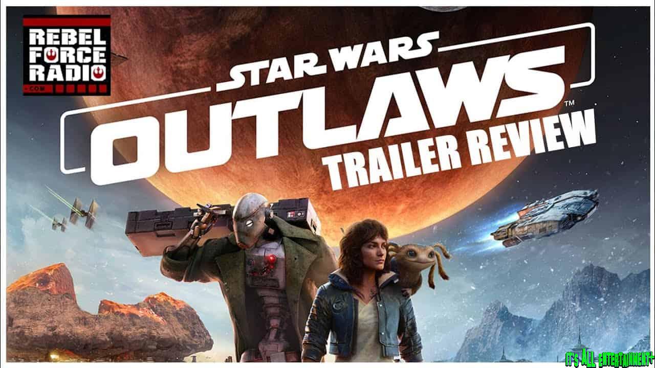 STAR WARS OUTLAWS Trailer Review
