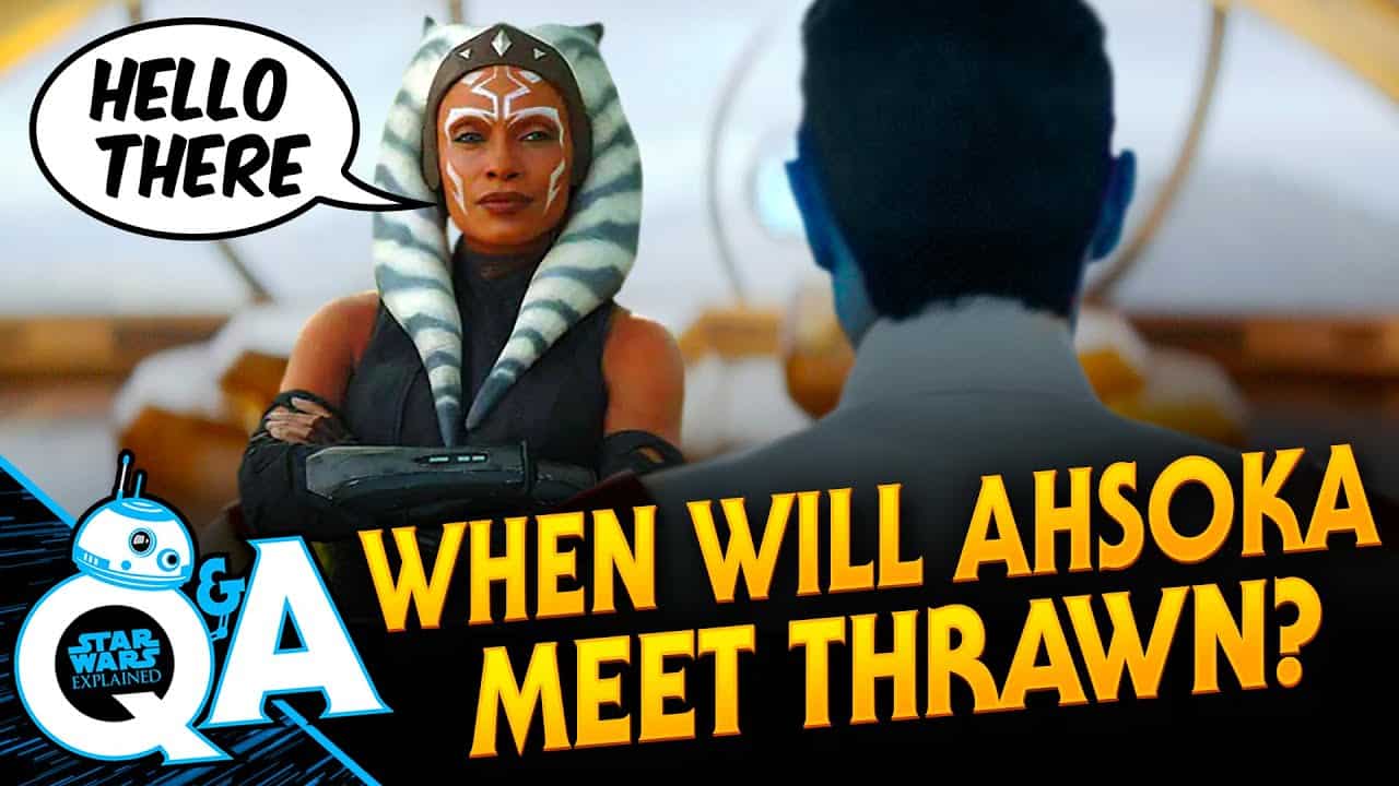 When Will Ahsoka Meet Grand Admiral Thrawn / Star Wars Explained Weekly Q&A