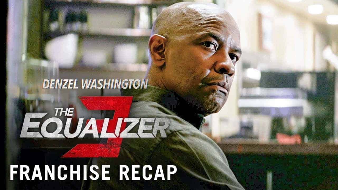 The Equalizer 3 / Franchise Recap