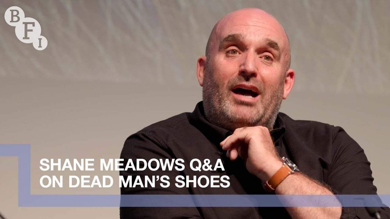 Shane Meadows On Dead Man’s Shoes / Bfi Q&a