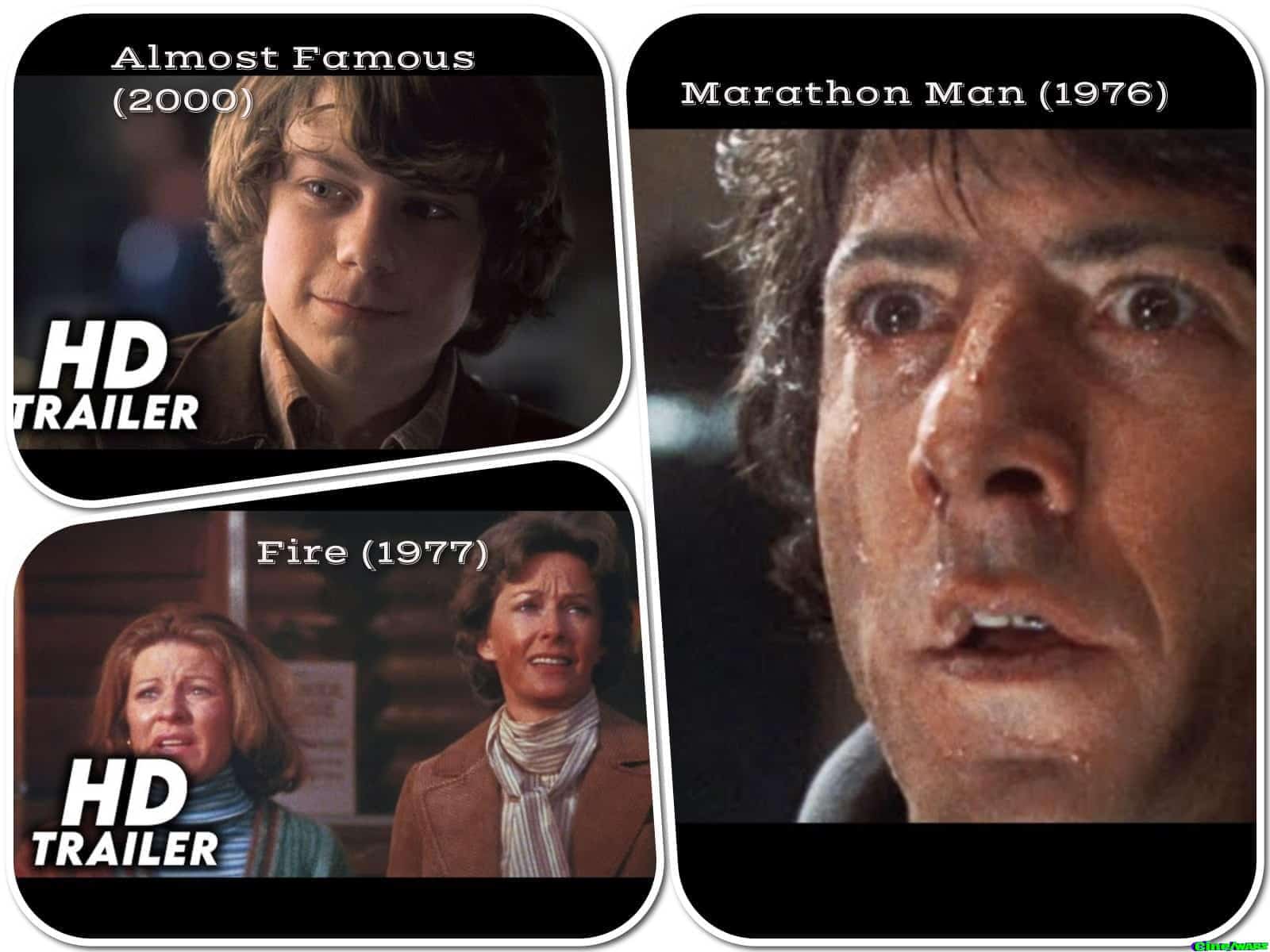 Fire (1977) / Marathon Man (1976) / Almost Famous (2000)