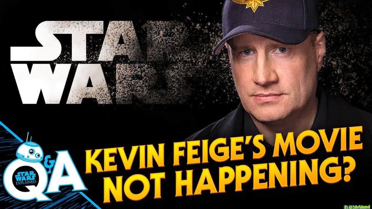 Kevin Feige’s Star Wars Movie No More?