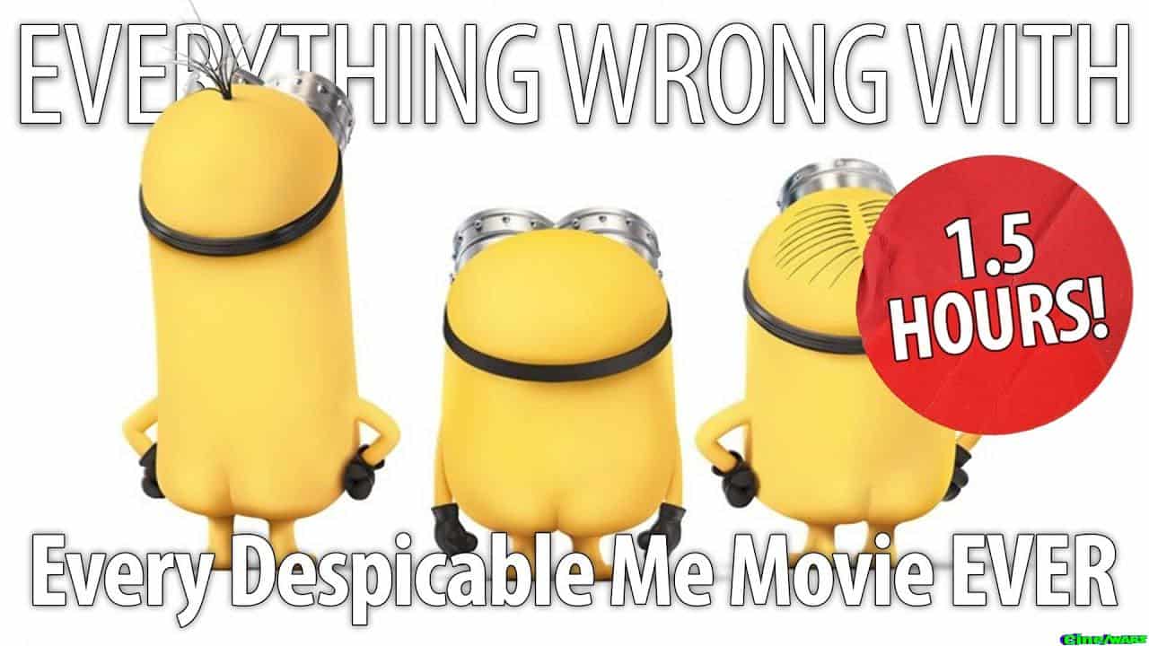 Everything Wrong With Every Despicable Me Movie Ever (that We’ve Sinned So Far)