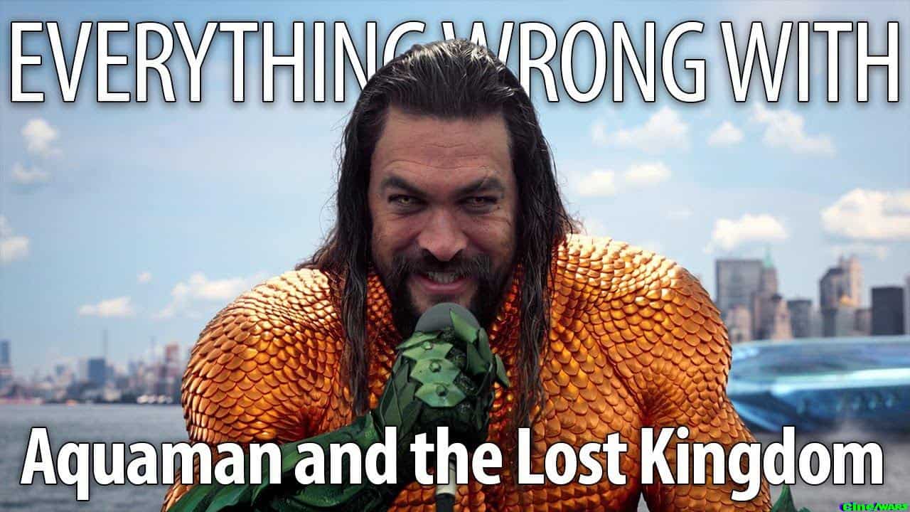 Everything Wrong With Aquaman And The Lost Kingdom In 23 Minutes Or Less