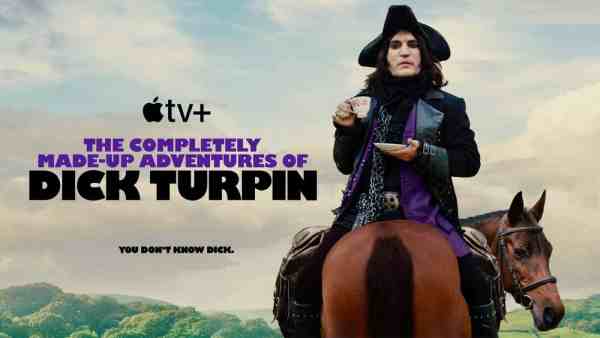 Apple Tv+ Announces Second Season For The Completely Made Up Adventures Of Dick Turpin