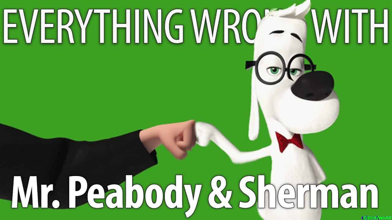 Everything Wrong With Mr. Peabody & Sherman In 19 Minutes Or Less