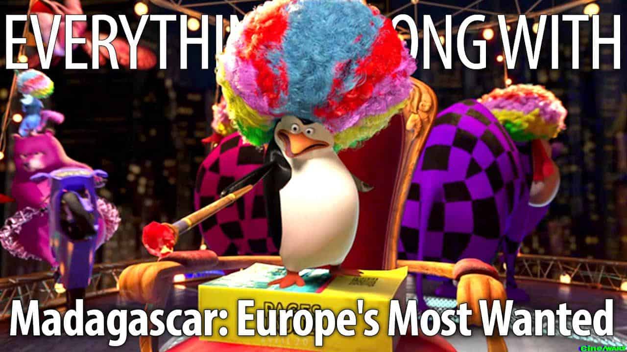 Everything Wrong With Madagascar 3: Europe’s Most Wanted In Under 18 Minutes