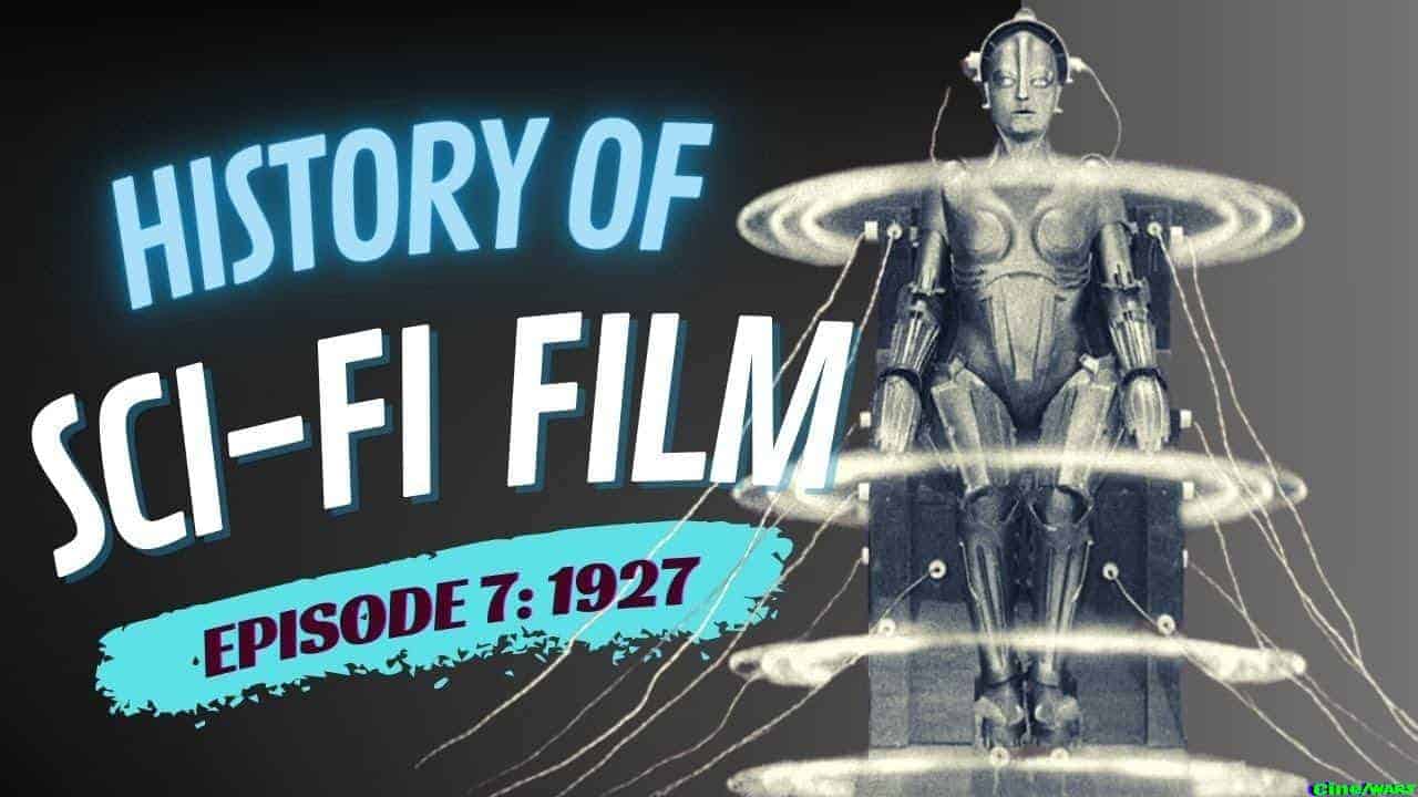 History Of Sci Fi Film 1927 Robots And Ray Guns Episode 7