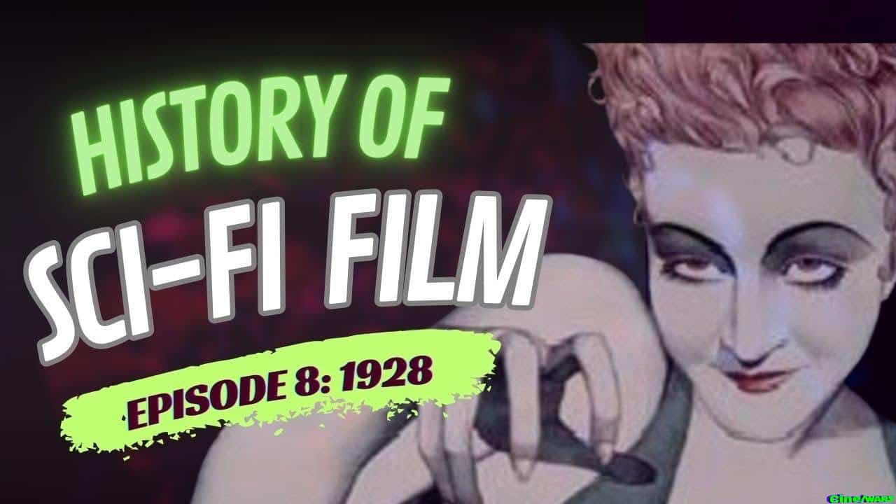 History Of Sci Fi Film 1928 Robots And Ray Guns Episode 8