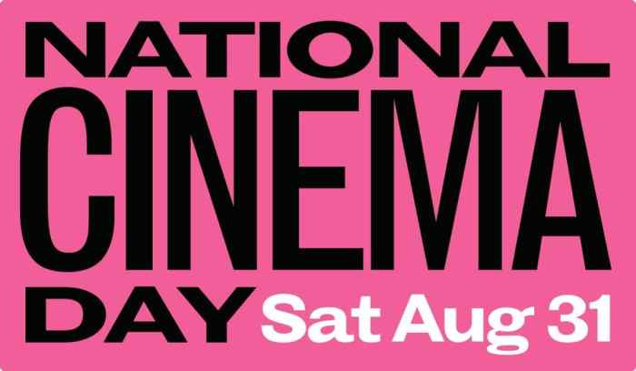 National Cinema Day Returns To Uk And Irish Cinemas On Saturday 31 August