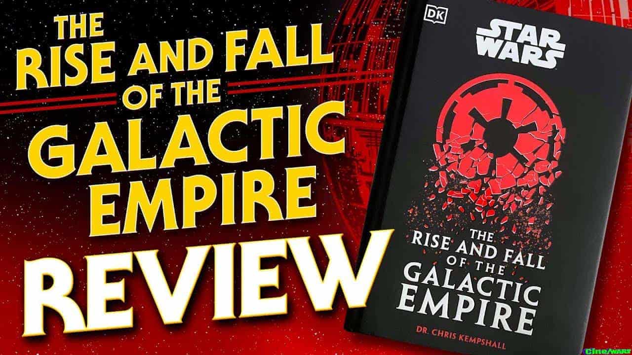 The Rise And Fall Of The Galactic Empire – Star Wars Book Review