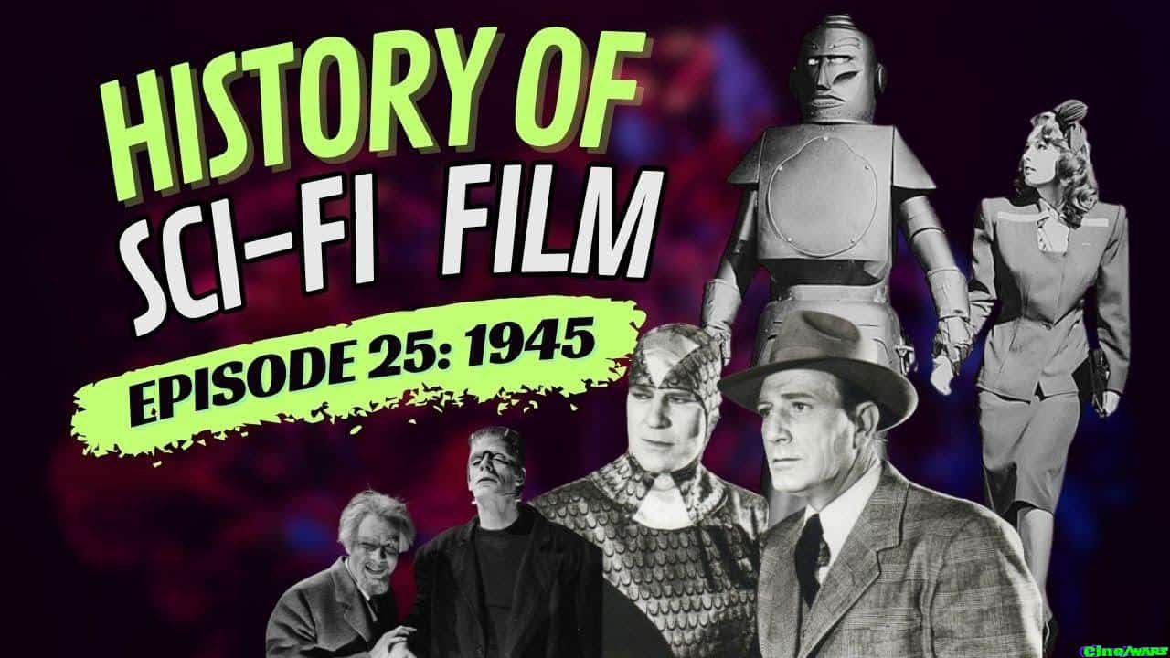 History Of Sci Fi Film 1945 Robots And Ray Guns Episode 25