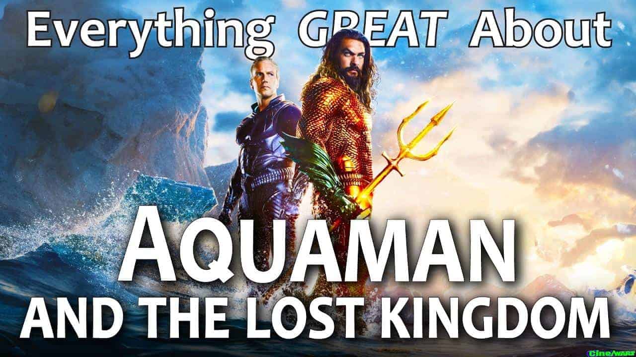 Everything Great About Aquaman And The Lost Kingdom!
