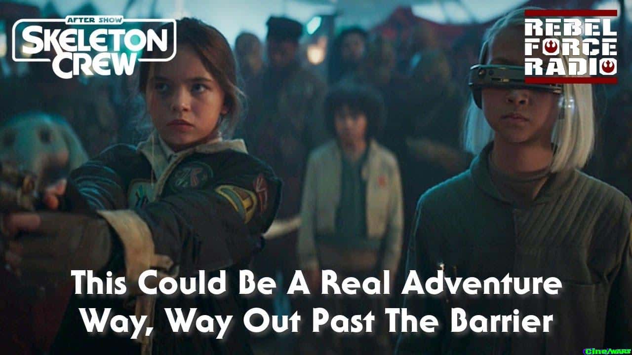 Skeleton Crew After Show #1: Season Premiere