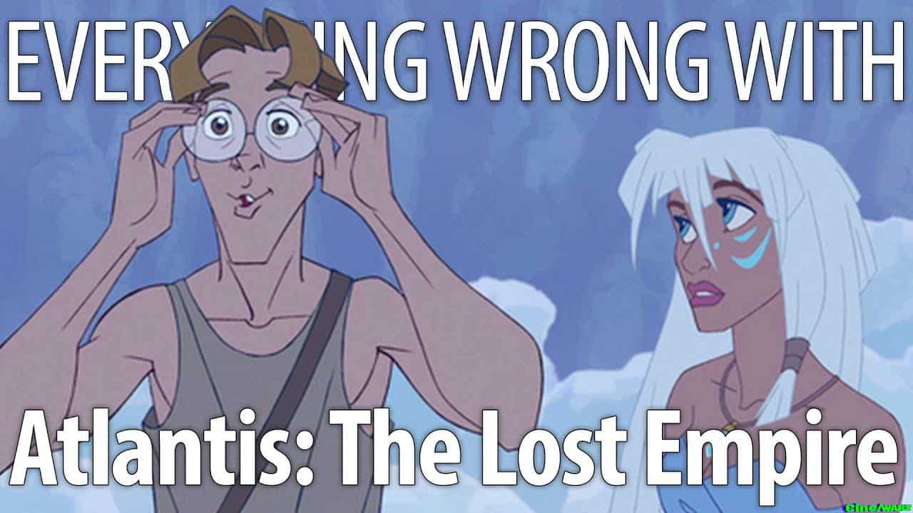 Eww: Atlantis – The Lost Empire In 21 Minutes Or Less