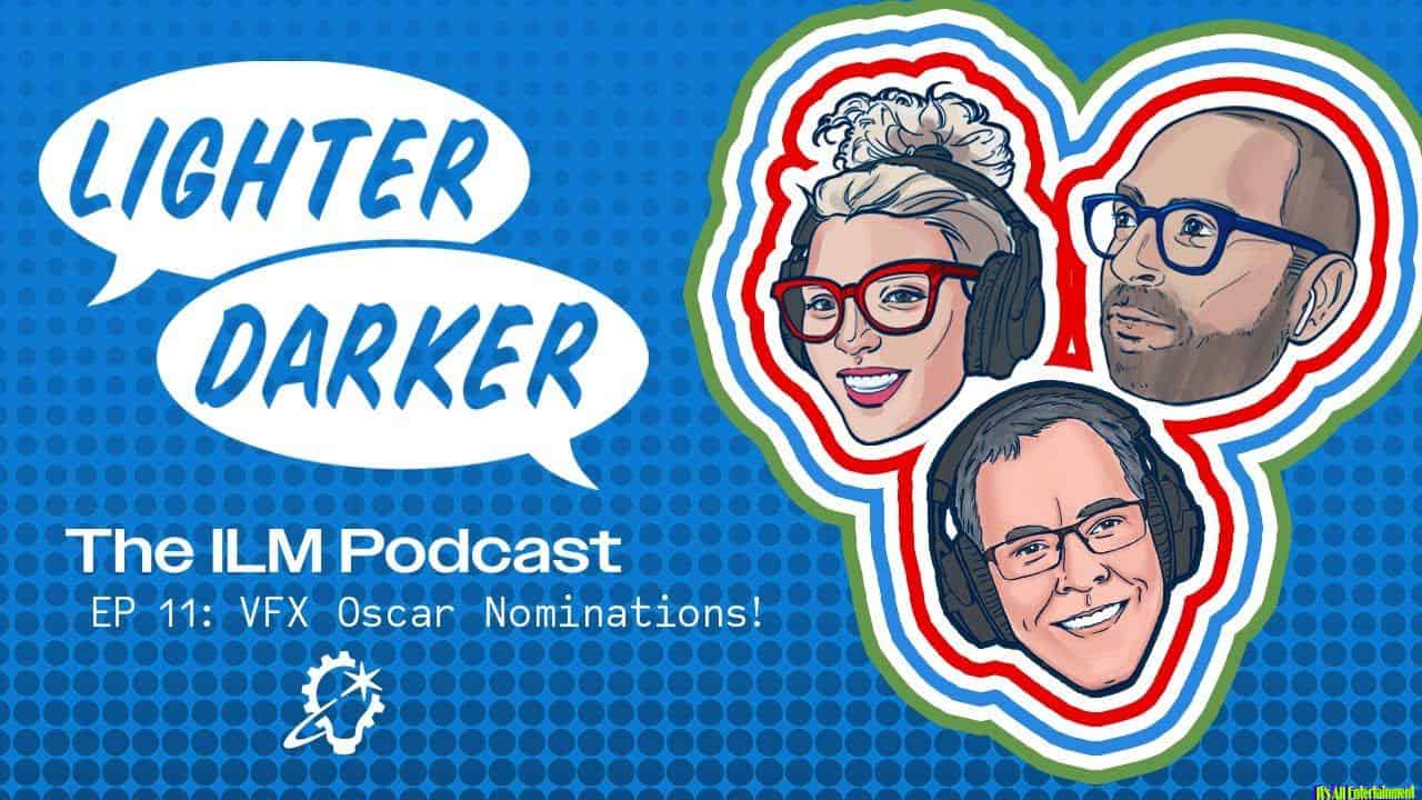 Lighter Darker | Ep 11: Vfx Oscar Nominations