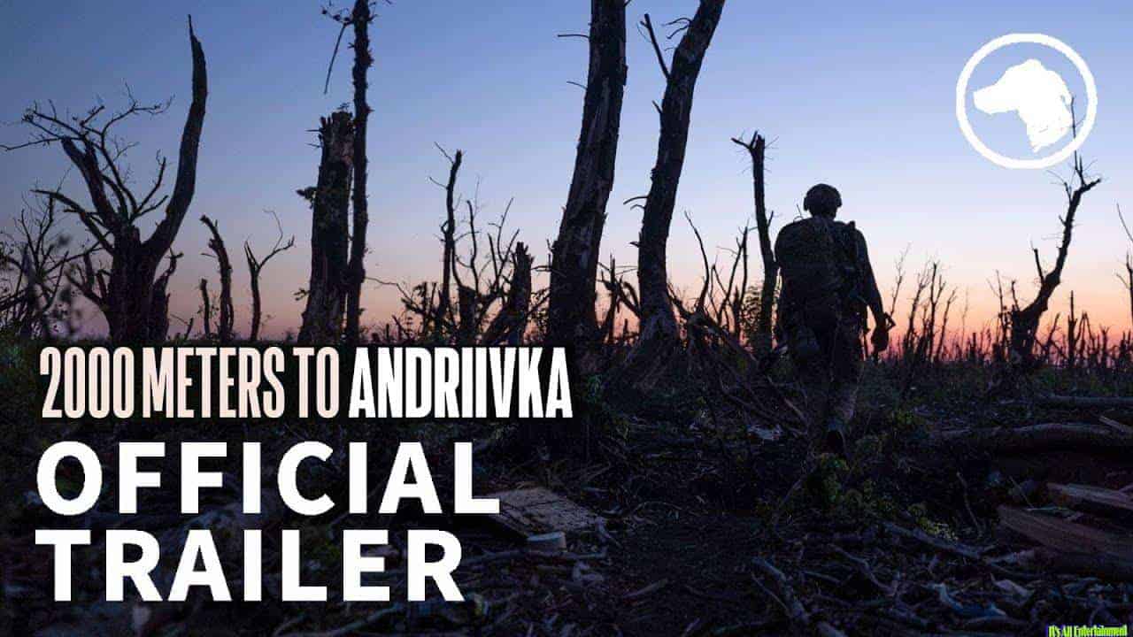 2000 Meters To Andriivka – Official Uk Trailer