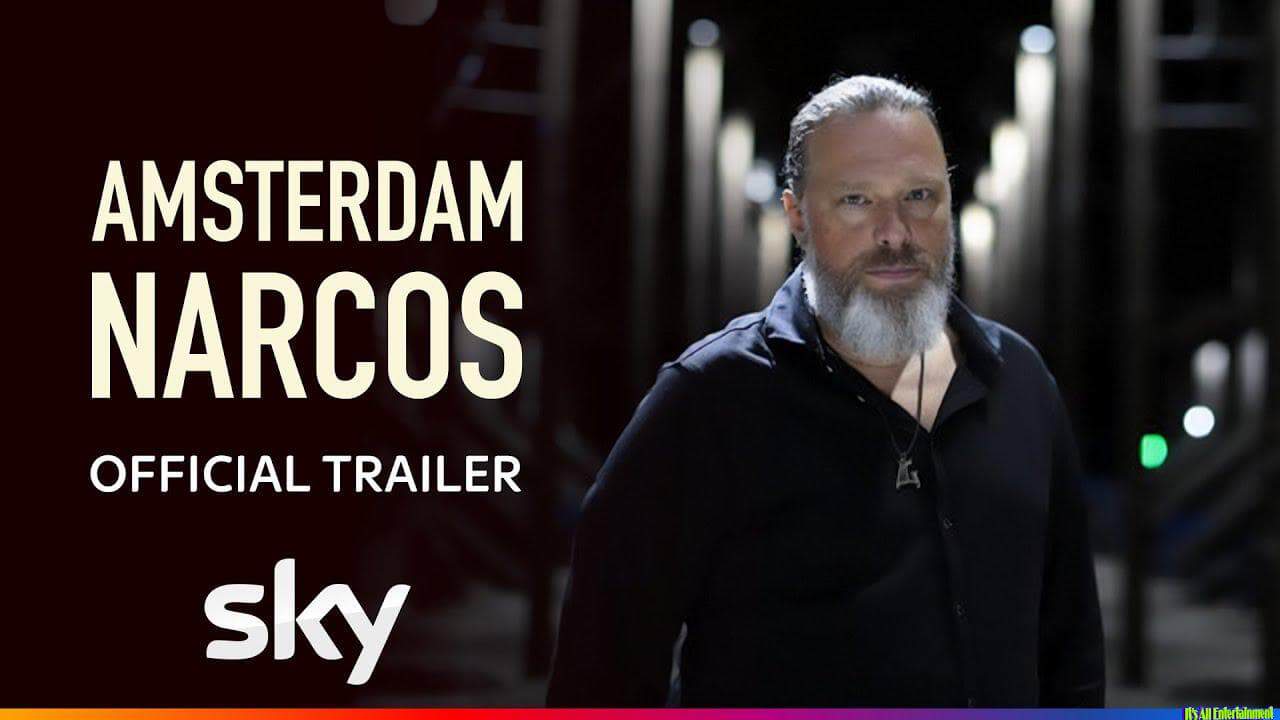 Official Trailer Released For Amsterdam Narcos