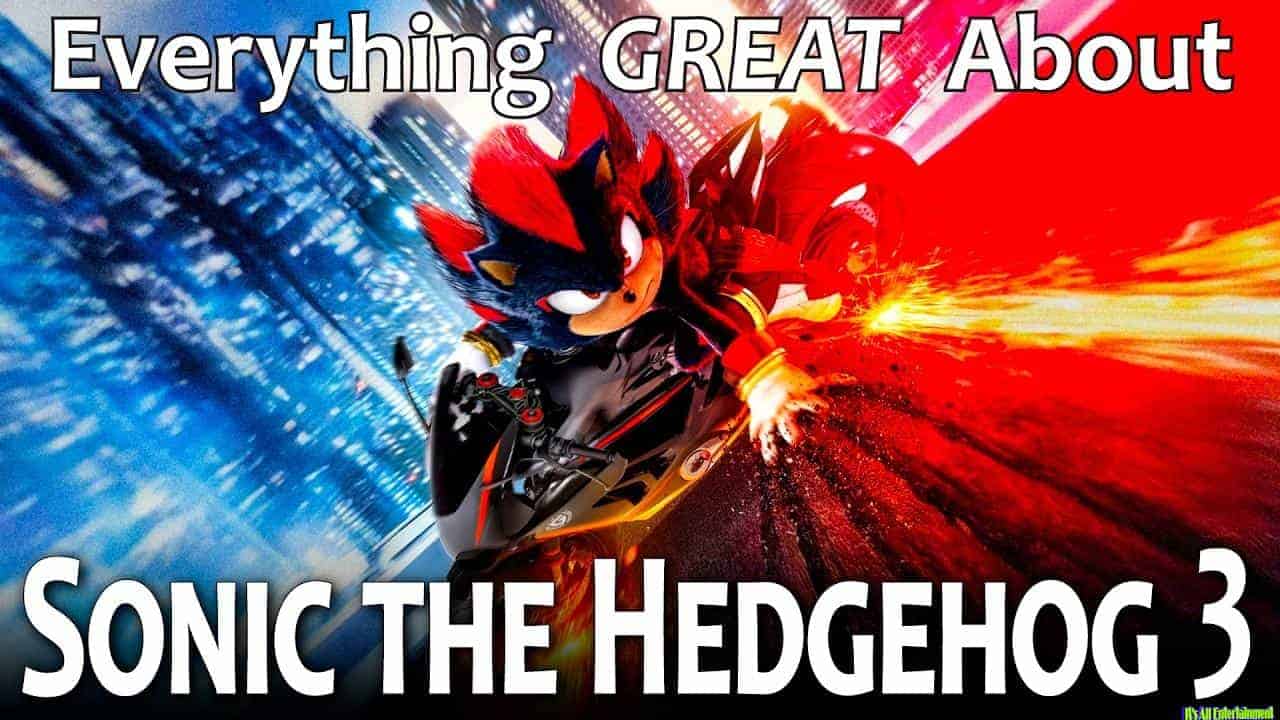 Everything Great About Sonic The Hedgehog 3!
