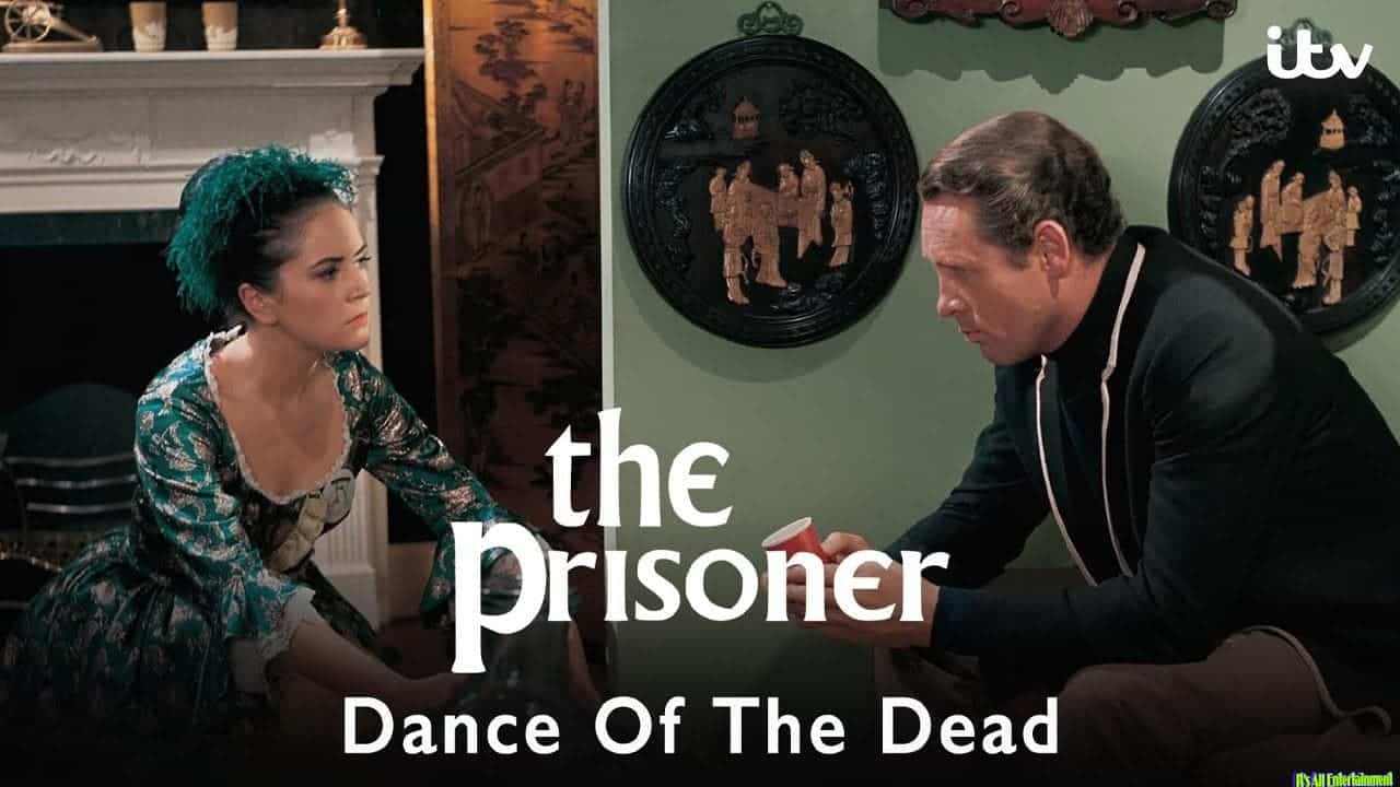 The Prisoner Ep. 8 | Dance Of The Dead