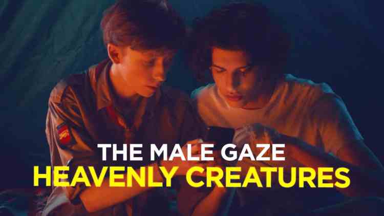 Male Gaze: Heavenly Creatures