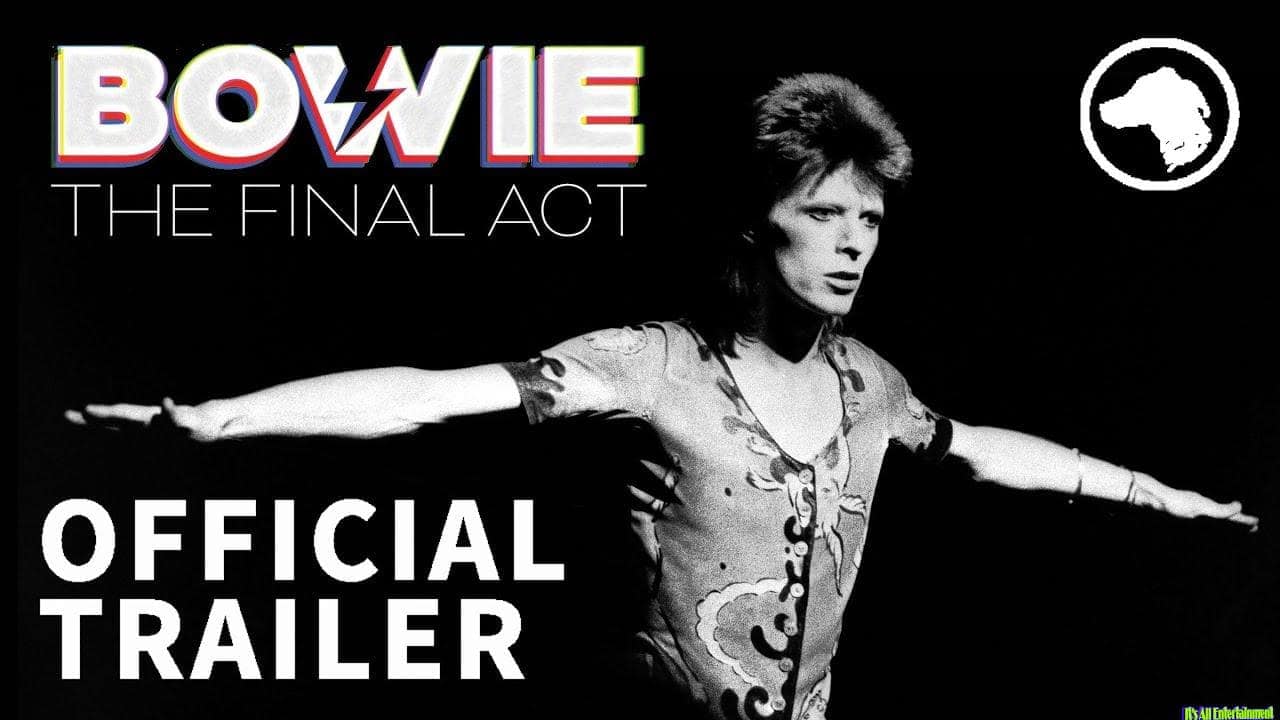 Bowie: The Final Act – Official Uk Trailer