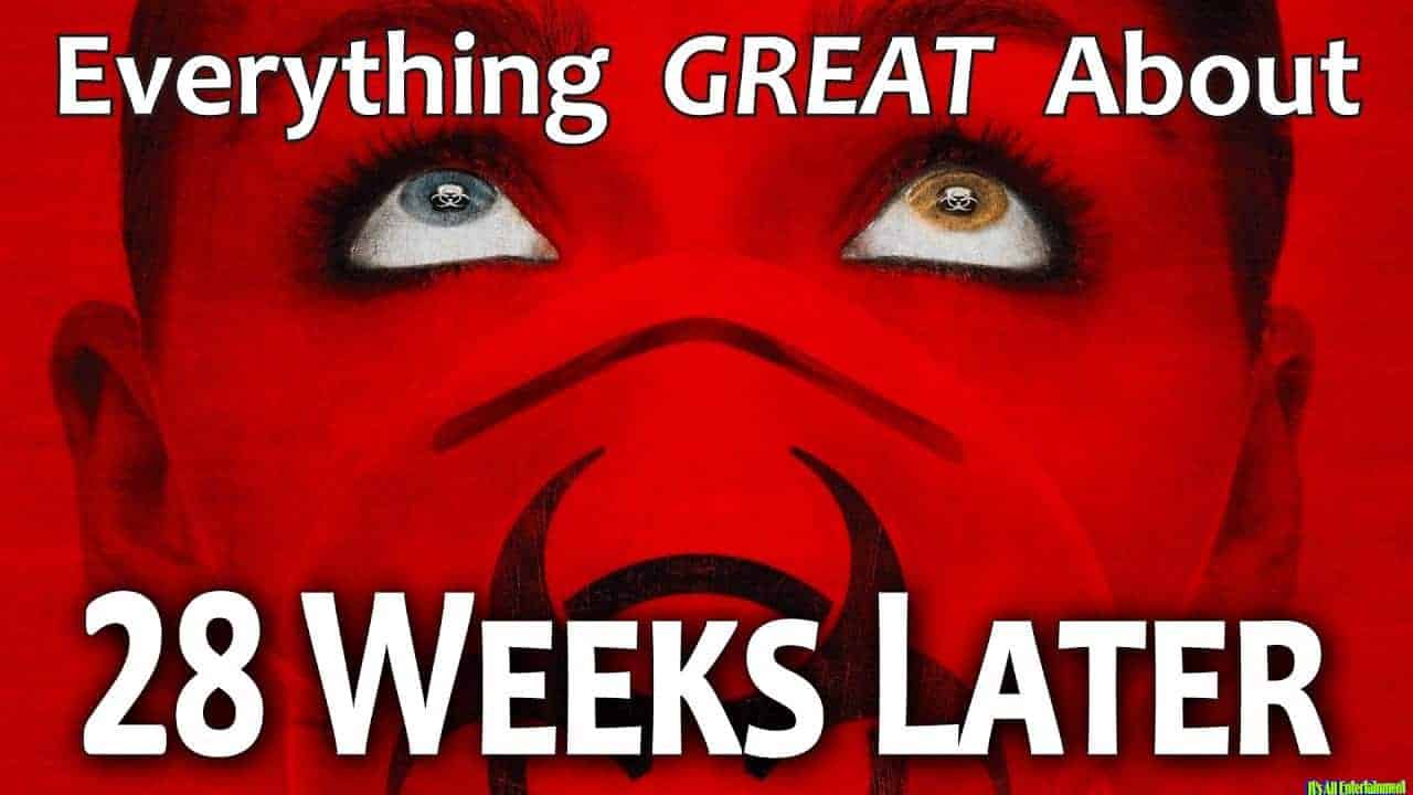 Everything Great About 28 Weeks Later!