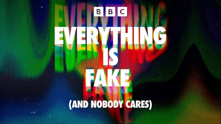 Everything Is Fake (and Nobody Cares)