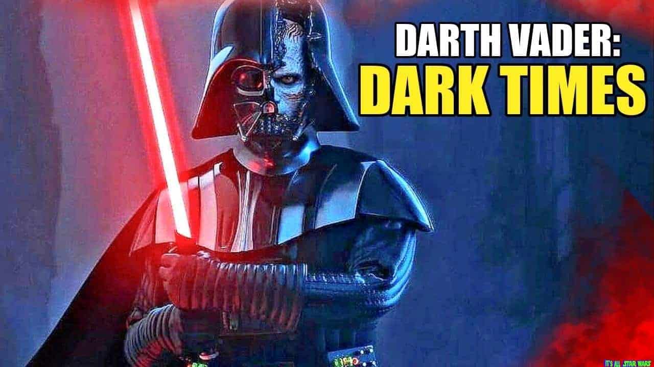 Darth Vader Dark Times: Vader’s Entire 20 Year Reign