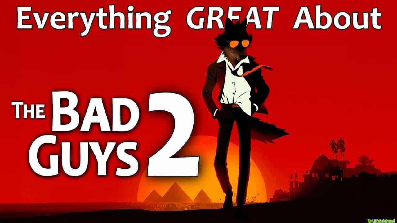 Everything Great About The Bad Guys 2!