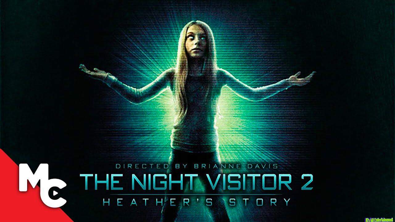 The Night Visitor 2 – Heather’s Story | Full Sci Fi Movie