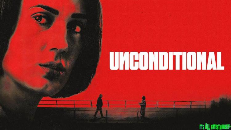 Unconditional – Official Trailer