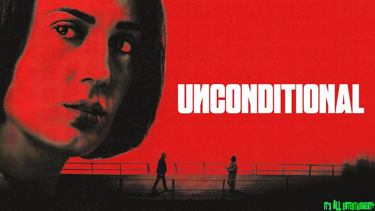 Unconditional – Official Trailer